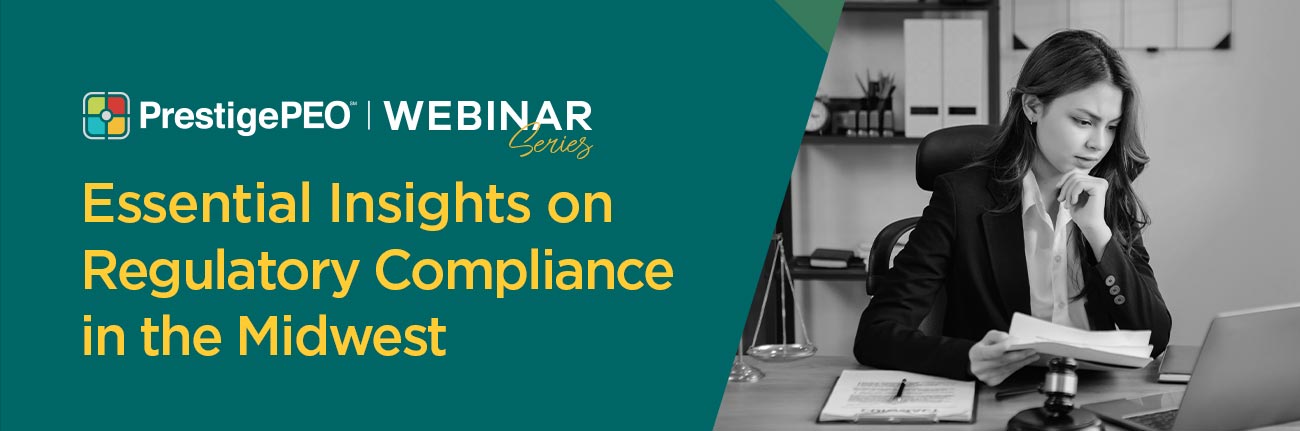 PrestigePEO Webinar Series - Compliance in the Midwest