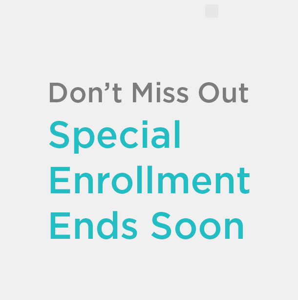 Special Enrollment Ends Soon