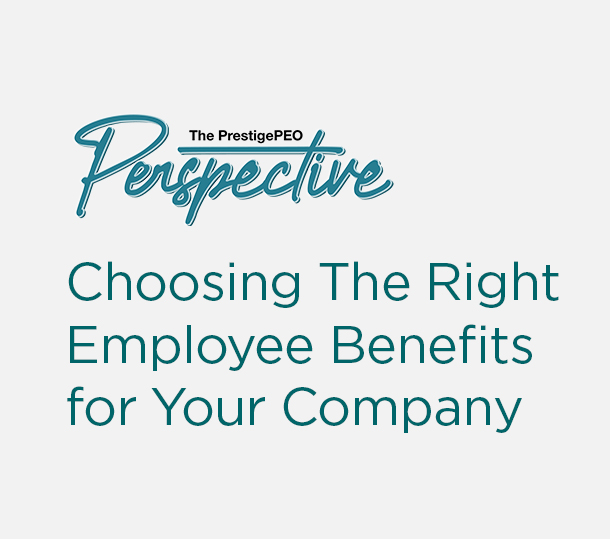 Choosing The Right Employee Benefits for Your Company