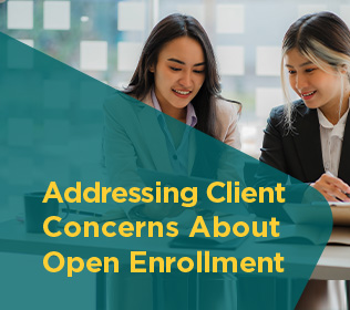 Addressing Client Concerns About Open Enrollment