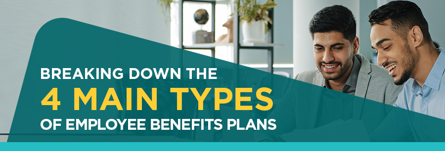 4 Main Types of Employee Benefits