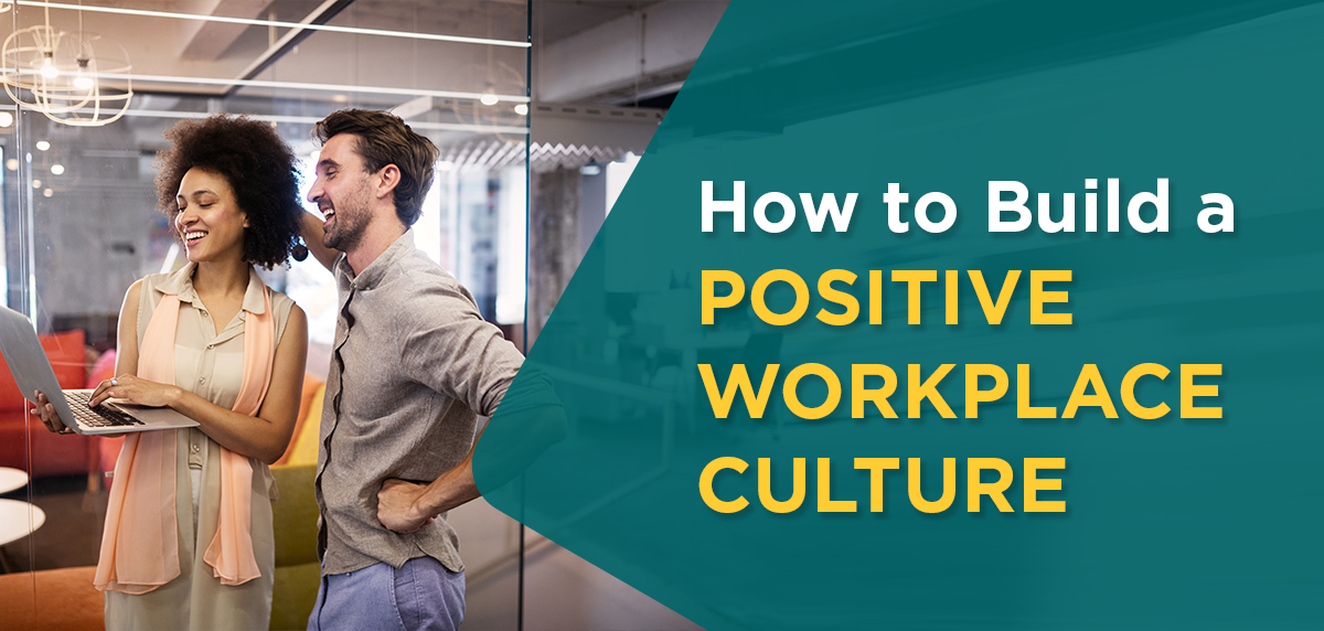 How to Build a Positive Workplace Culture Header Image