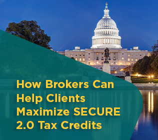 How Brokers Can Help Clients Maximize SECURE 2.0 Tax Credits