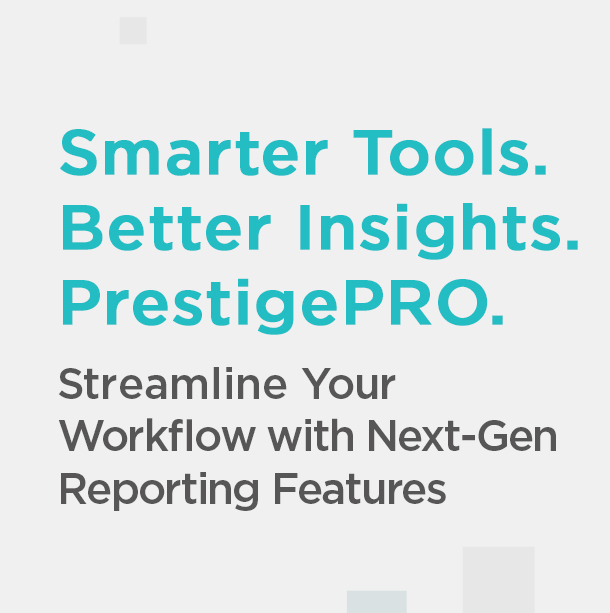 Smarter Tools. Better Insights. PrestigePRO.