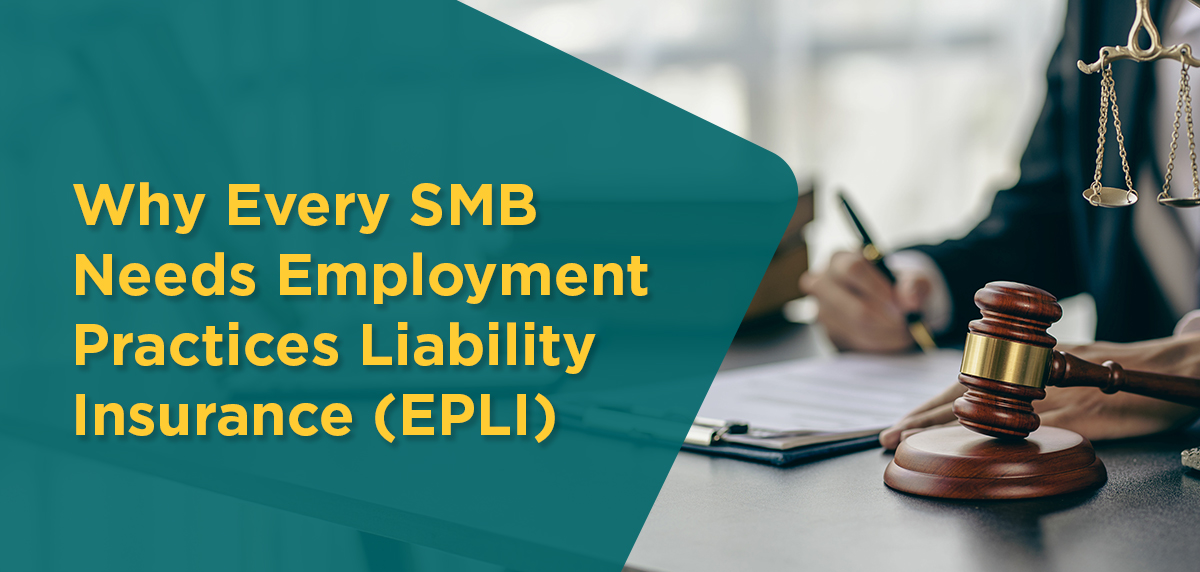 042525 - Why Every SMB Needs Employment Practices Liability Insurance (EPLI ) Header Image Why SMBs Need EPLI: Protect Against Employee Lawsuits