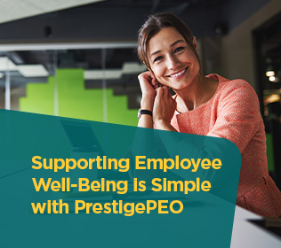 Supporting Employee Well-Being is Simple with PrestigePEO