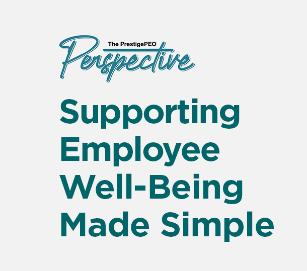 PrestigePEO-Perspective-Featured-Image-October-2025_01 Supporting Employee Well-Being Made Simple