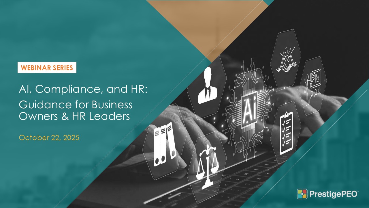PrestigePEO Presents - AI Compliance and HR Guidance for Business Owners HR Leaders PrestigePEO Presents: AI, Compliance, and HR: Guidance for Business Owners & HR Leaders Header Image