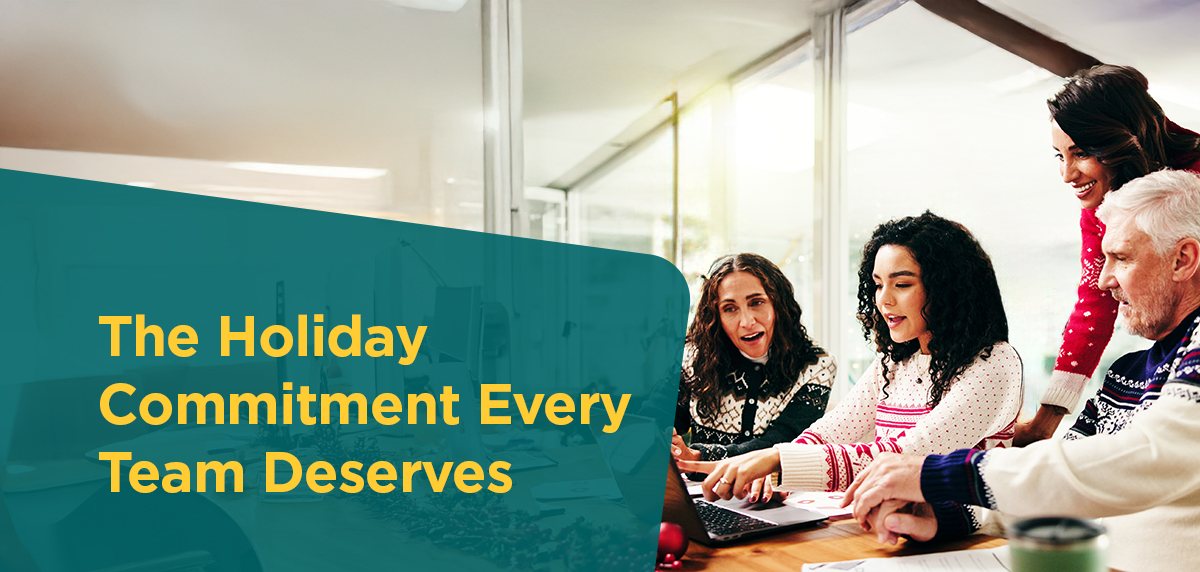 121025 - Holiday Commitment Header Image The Holiday Commitment Every Team Deserves