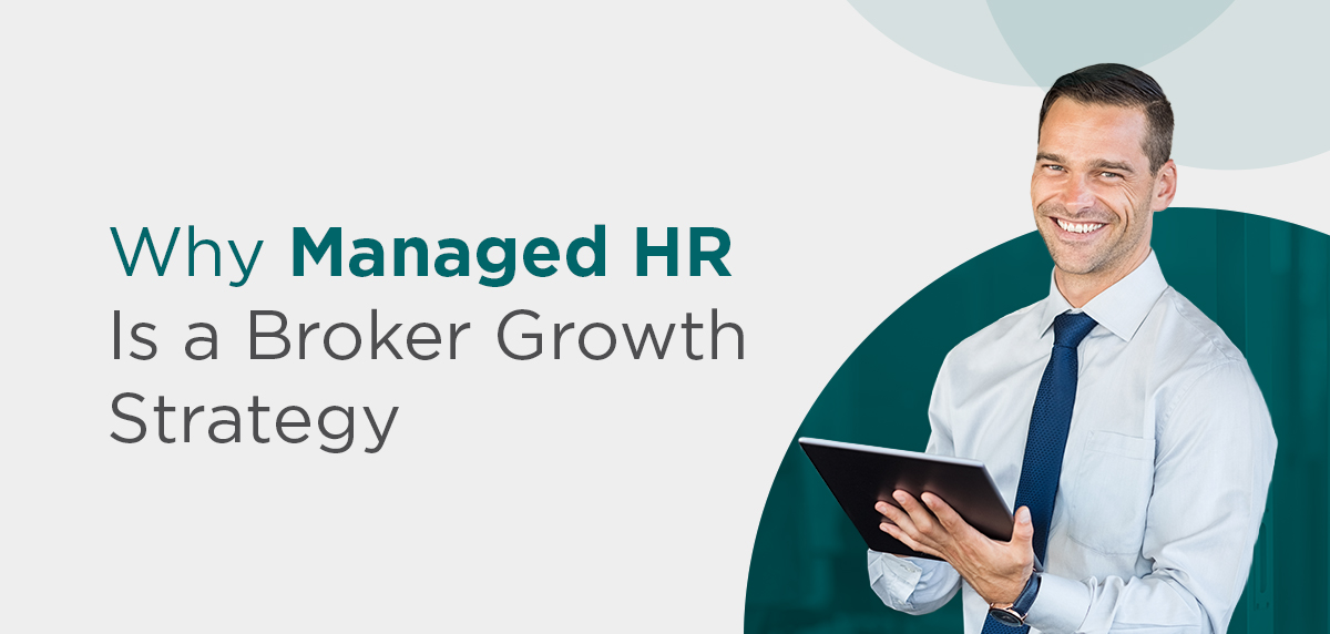 022525 - Why Managed HR Is a Broker Growth Strategy Header Image Why Manage HR is a Broker Growth Strategy
