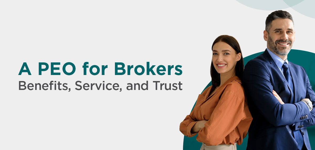 A PEO for Brokers: Benefits, Service, and Trust