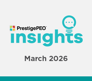 PrestigePEO Insights Newsletter – March 2026